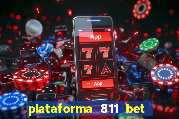 plataforma 811 bet é confiável